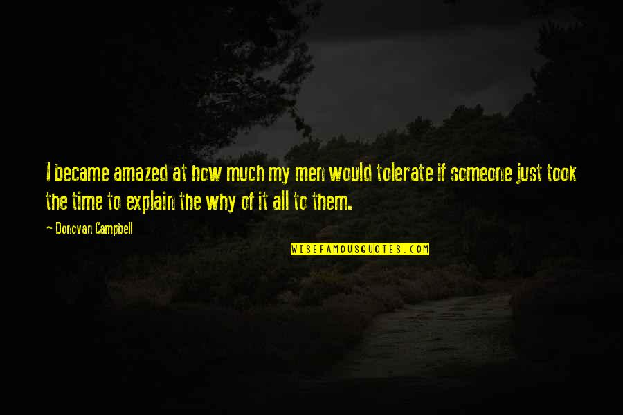 Time War Quotes By Donovan Campbell: I became amazed at how much my men Time War Quotes By Donovan Campbell: I became amazed at how much my men