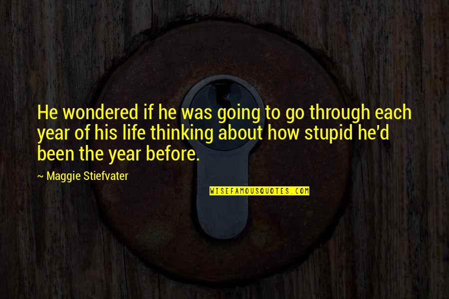 Time Wasters Quotes By Maggie Stiefvater: He wondered if he was going to go