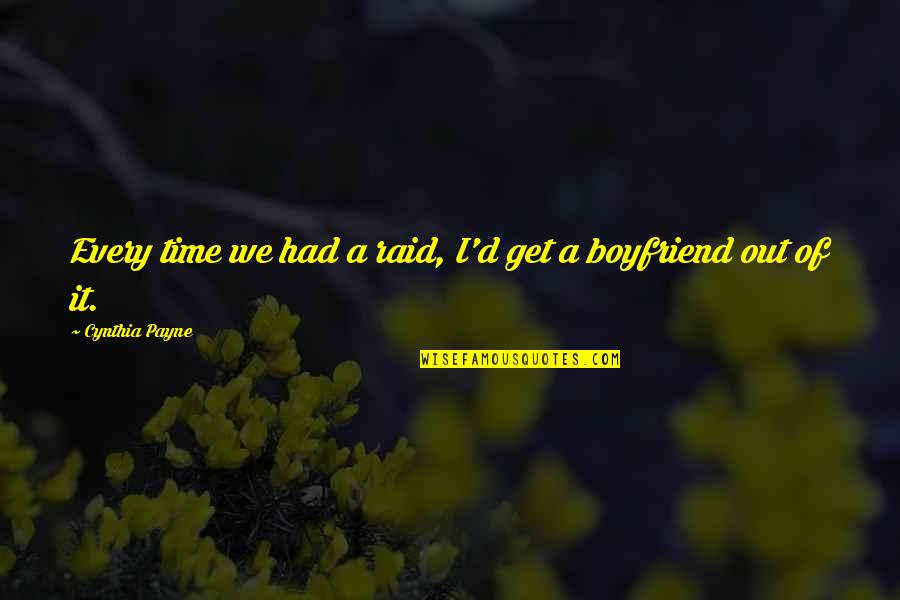 Time With Boyfriend Quotes By Cynthia Payne: Every time we had a raid, I'd get