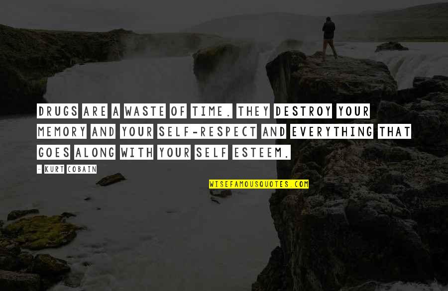 Time With Self Quotes By Kurt Cobain: Drugs are a waste of time. They destroy