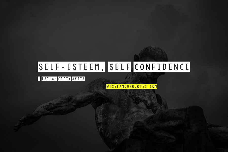Timeascause Quotes By Lailah Gifty Akita: Self-esteem, self confidence
