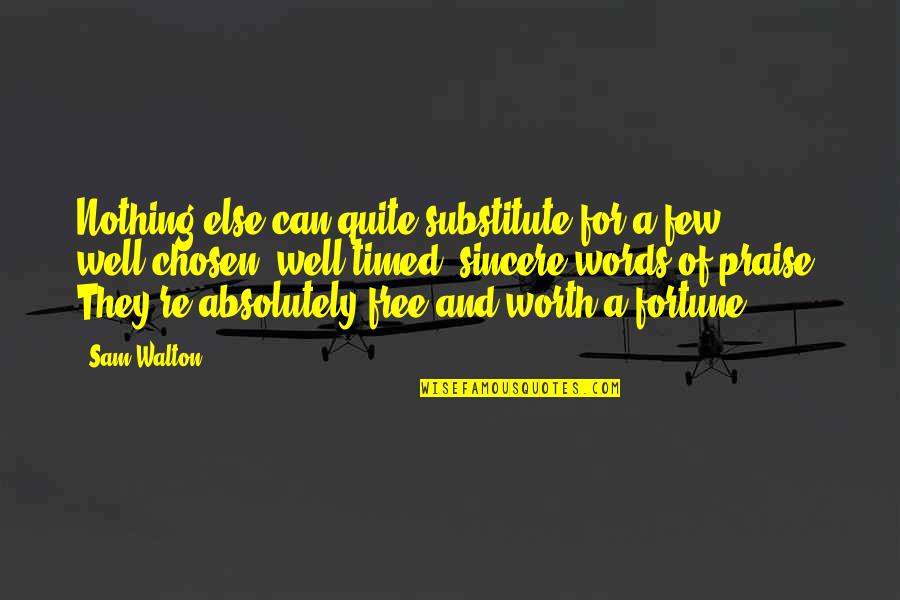 Timed Quotes By Sam Walton: Nothing else can quite substitute for a few