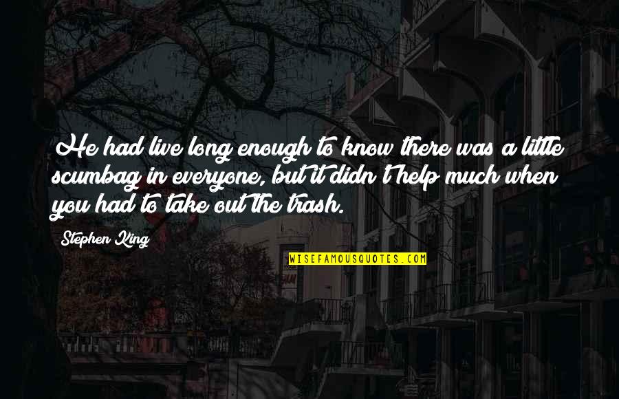 Timeit Jupyter Quotes By Stephen King: He had live long enough to know there Timeit Jupyter Quotes By Stephen King: He had live long enough to know there