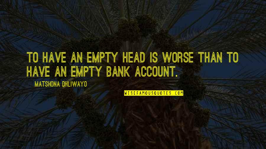 Timeline Backgrounds Quotes By Matshona Dhliwayo: To have an empty head is worse than