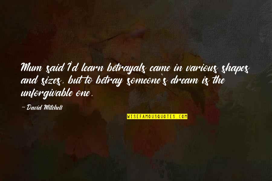 Timeline Photos Facebook Quotes By David Mitchell: Mum said I'd learn betrayals came in various Timeline Photos Facebook Quotes By David Mitchell: Mum said I'd learn betrayals came in various