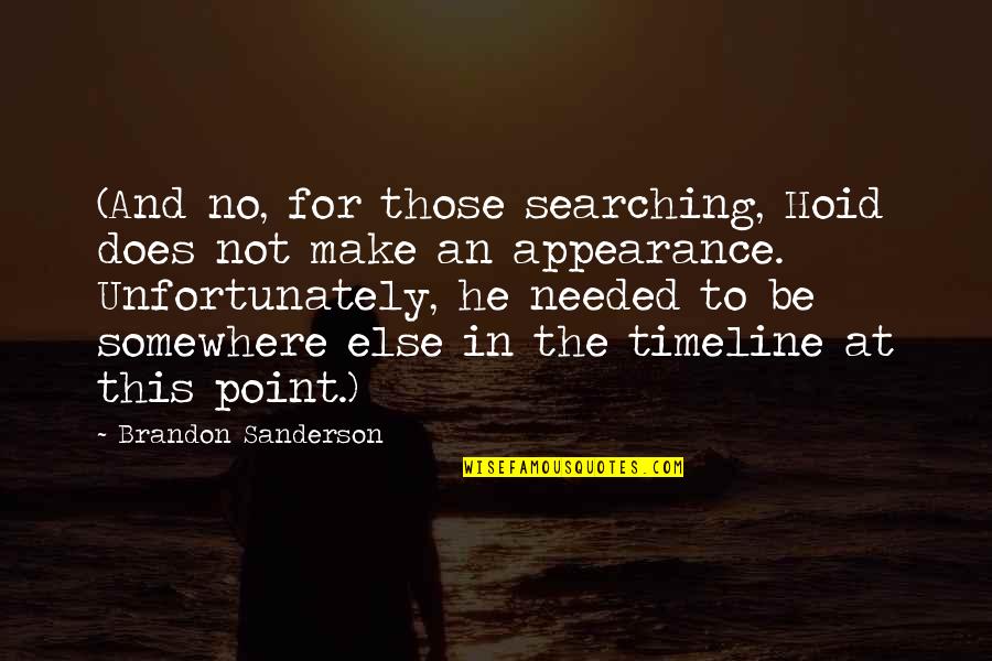 Timeline Quotes By Brandon Sanderson: (And no, for those searching, Hoid does not Timeline Quotes By Brandon Sanderson: (And no, for those searching, Hoid does not