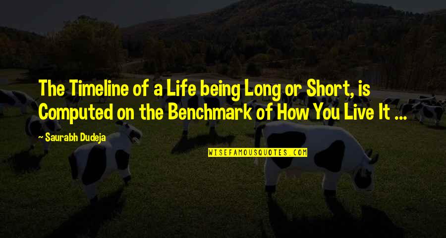 Timeline Quotes By Saurabh Dudeja: The Timeline of a Life being Long or