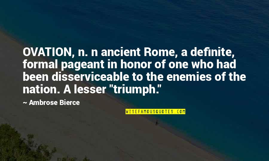 Timeoff Quotes By Ambrose Bierce: OVATION, n. n ancient Rome, a definite, formal