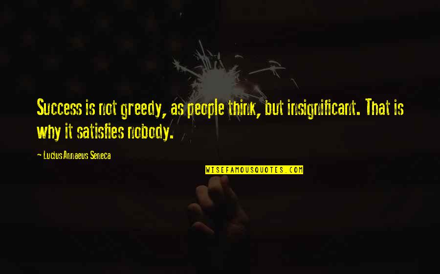 Timeoff Quotes By Lucius Annaeus Seneca: Success is not greedy, as people think, but Timeoff Quotes By Lucius Annaeus Seneca: Success is not greedy, as people think, but