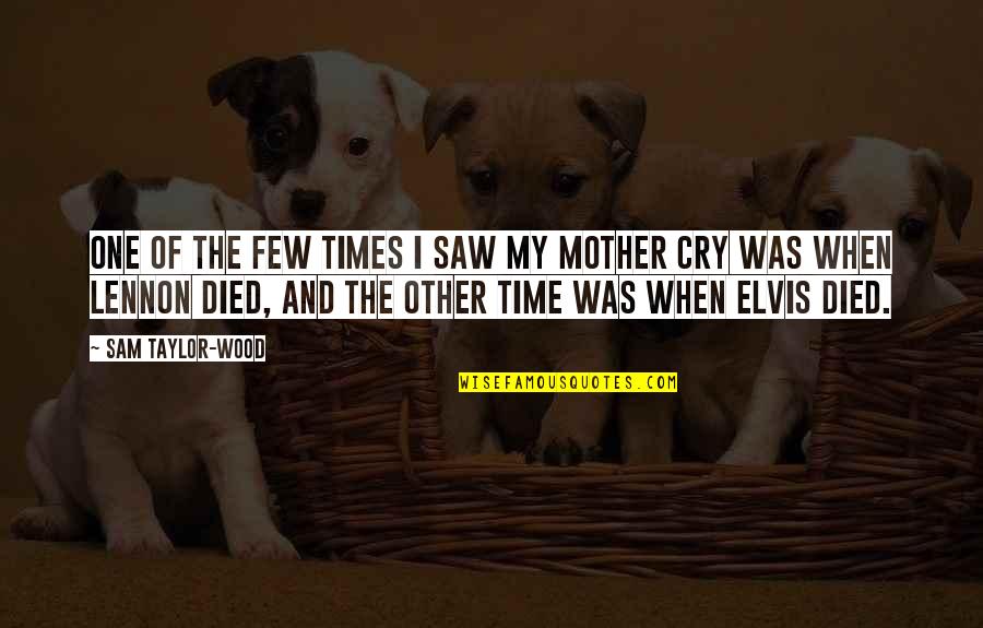 Times My Mother Quotes By Sam Taylor-Wood: One of the few times I saw my Times My Mother Quotes By Sam Taylor-Wood: One of the few times I saw my