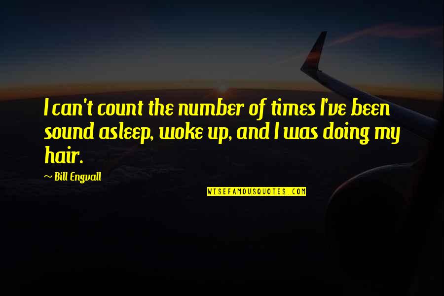 Times My Quotes By Bill Engvall: I can't count the number of times I've Times My Quotes By Bill Engvall: I can't count the number of times I've