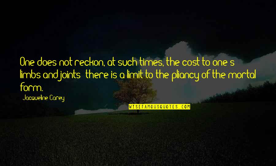 Times Not Quotes By Jacqueline Carey: One does not reckon, at such times, the