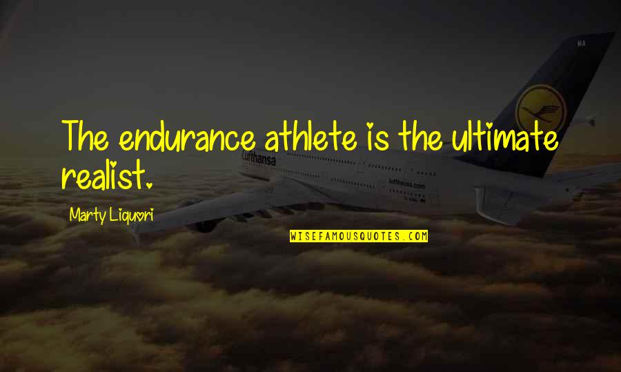 Times Of India Sacred Space Quotes By Marty Liquori: The endurance athlete is the ultimate realist. Times Of India Sacred Space Quotes By Marty Liquori: The endurance athlete is the ultimate realist.