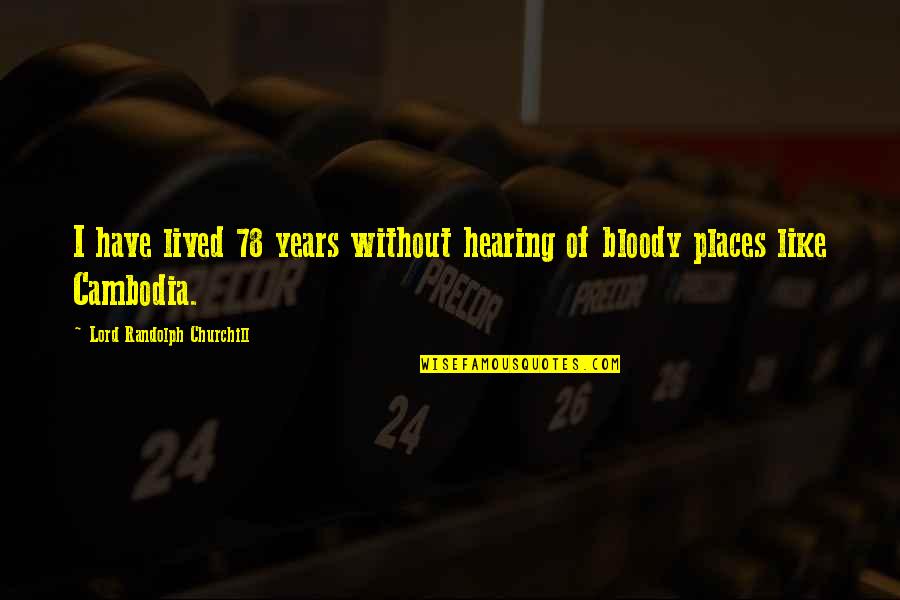 Times Of Trenton Quotes By Lord Randolph Churchill: I have lived 78 years without hearing of Times Of Trenton Quotes By Lord Randolph Churchill: I have lived 78 years without hearing of