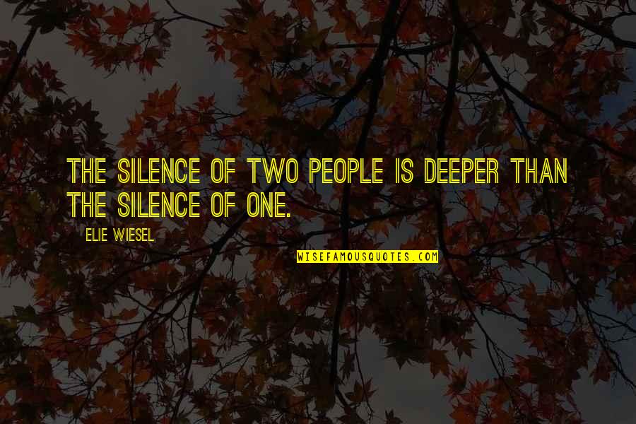 Times Square Movie Quotes By Elie Wiesel: The silence of two people is deeper than