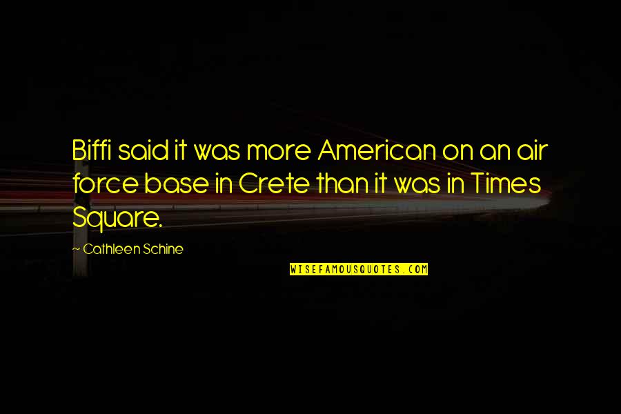Times Square Quotes By Cathleen Schine: Biffi said it was more American on an