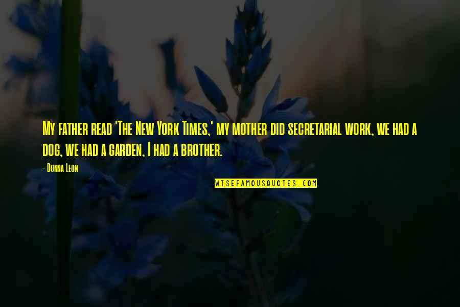 Times We Had Quotes By Donna Leon: My father read 'The New York Times,' my