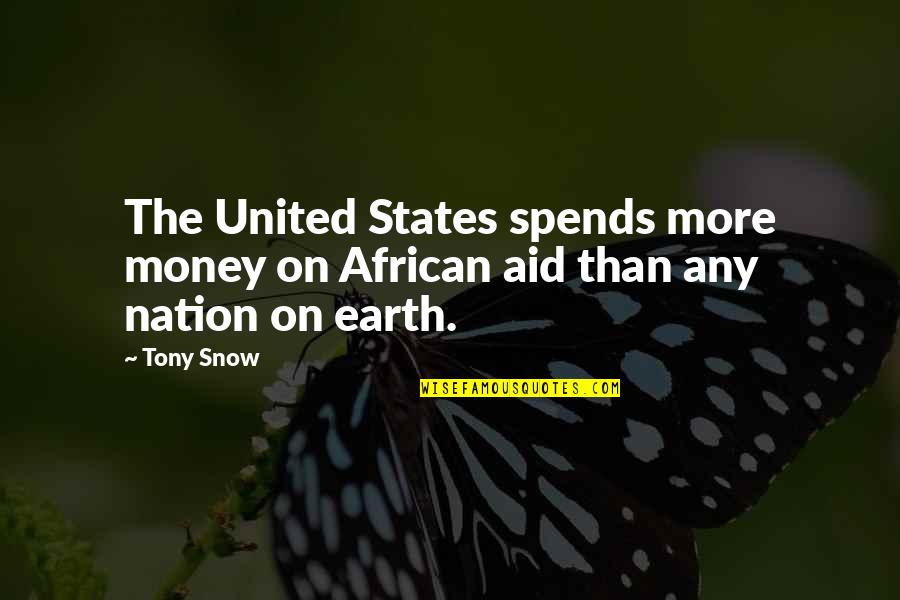 Timidities Quotes By Tony Snow: The United States spends more money on African