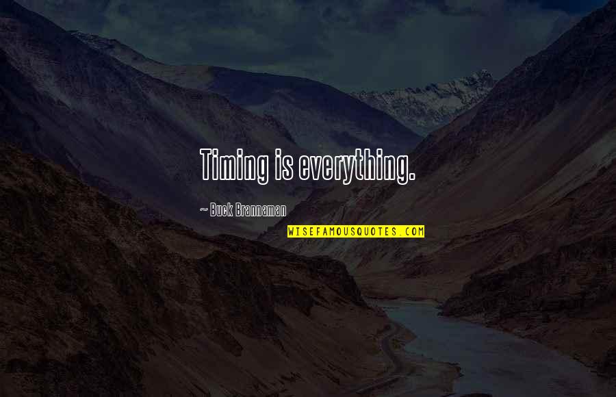 Timing Is Everything Quotes By Buck Brannaman: Timing is everything.