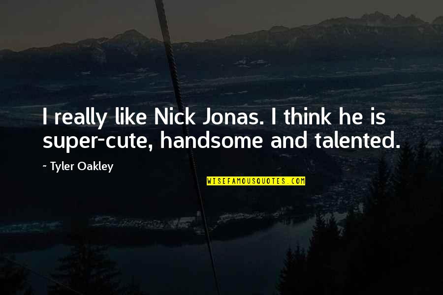 Timko Genuine Quotes By Tyler Oakley: I really like Nick Jonas. I think he