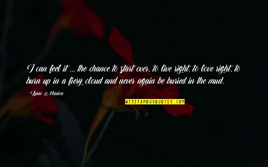 Timmani Quotes By Isaac Marion: I can feel it ... the chance to