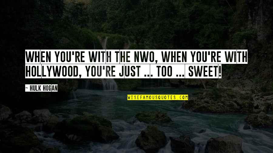 Timmies Tell Quotes By Hulk Hogan: When you're with the nWo, when you're with
