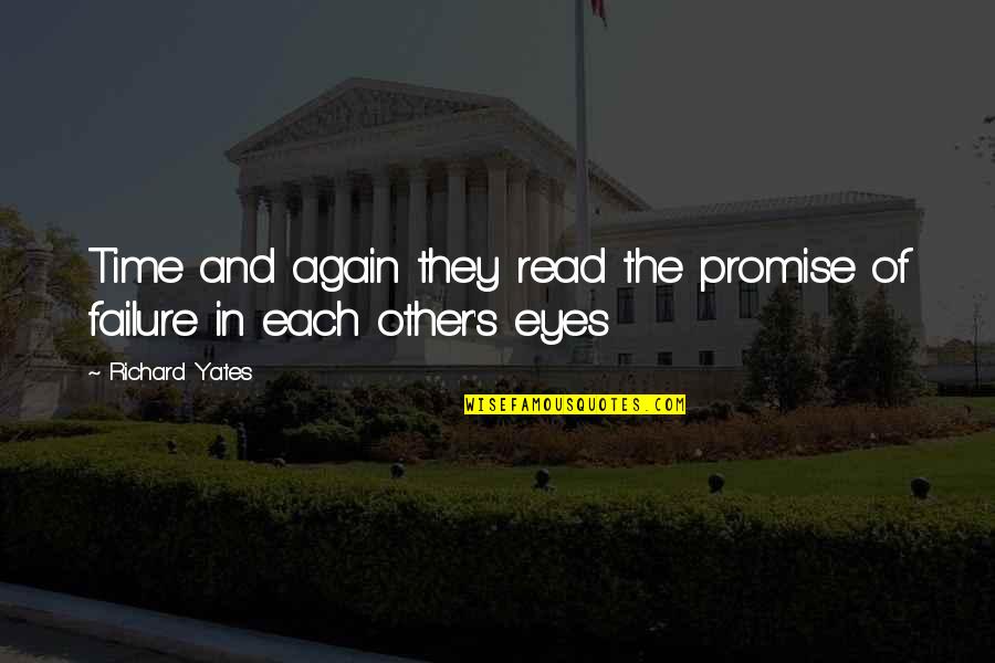 Timmies Tell Quotes By Richard Yates: Time and again they read the promise of