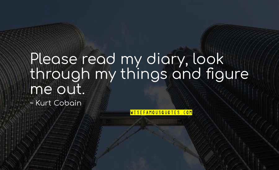 Timmy 2000 Quotes By Kurt Cobain: Please read my diary, look through my things