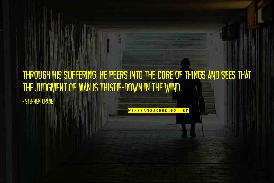 Timo Tolkki Quotes By Stephen Crane: Through his suffering, he peers into the core