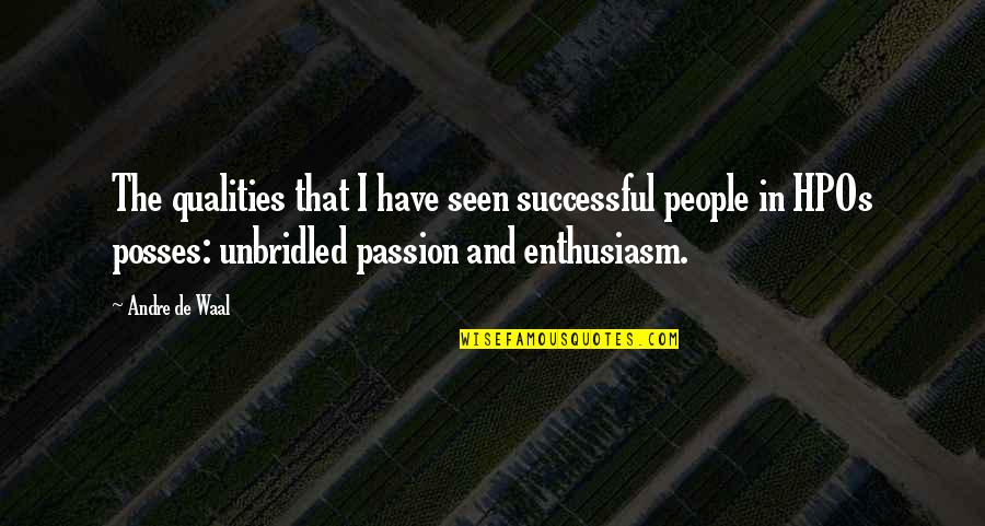 Timor Leste Quotes By Andre De Waal: The qualities that I have seen successful people