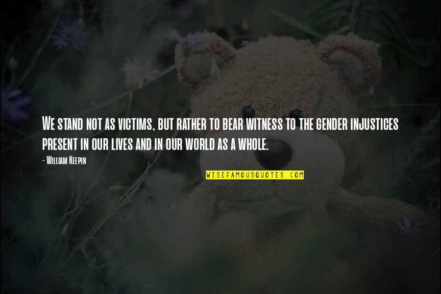 Timosina Quotes By William Keepin: We stand not as victims, but rather to Timosina Quotes By William Keepin: We stand not as victims, but rather to