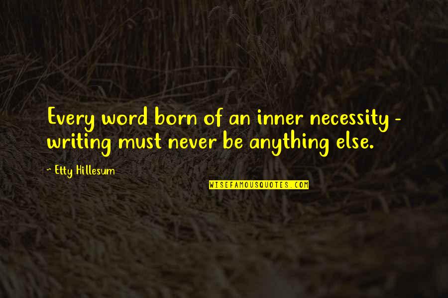 Timothe Luwawu Cabarrot Quotes By Etty Hillesum: Every word born of an inner necessity -
