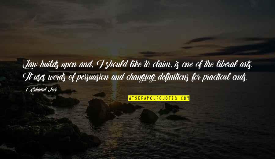 Timotheus Vermeulen Quotes By Edward Levi: Law builds upon and, I should like to