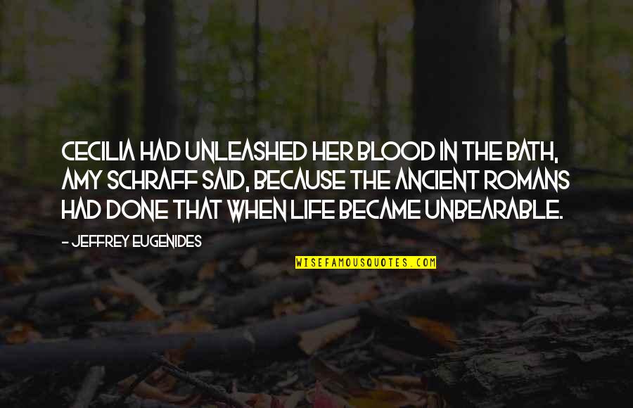 Timothy Lumsden Quotes By Jeffrey Eugenides: Cecilia had unleashed her blood in the bath, Timothy Lumsden Quotes By Jeffrey Eugenides: Cecilia had unleashed her blood in the bath,