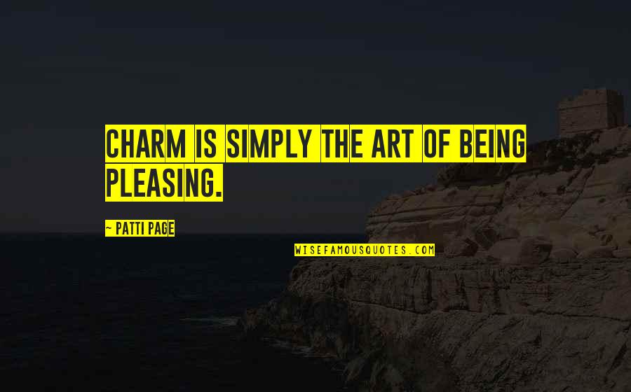 Timothy Lumsden Quotes By Patti Page: Charm is simply the art of being pleasing. Timothy Lumsden Quotes By Patti Page: Charm is simply the art of being pleasing.