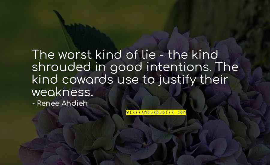 Timothy Radcliffe Quotes By Renee Ahdieh: The worst kind of lie - the kind