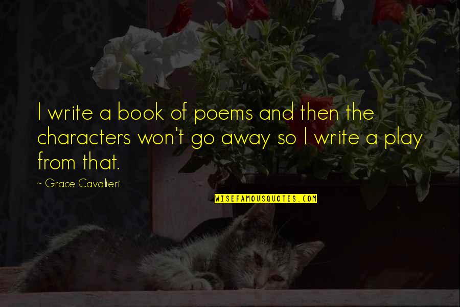 Timoti Karetu Quotes By Grace Cavalieri: I write a book of poems and then