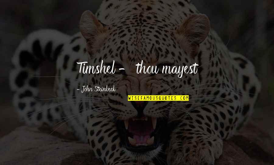 Timshel Quotes By John Steinbeck: Timshel - thou mayest