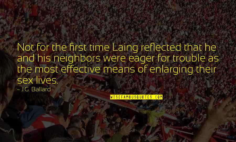 Timsit Patrick Quotes By J.G. Ballard: Not for the first time Laing reflected that Timsit Patrick Quotes By J.G. Ballard: Not for the first time Laing reflected that