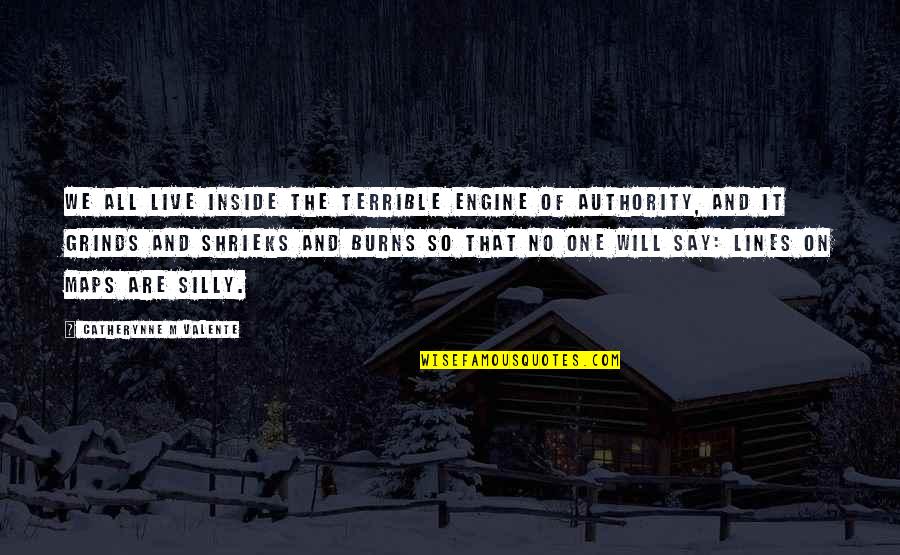 Timuel Black Quotes By Catherynne M Valente: We all live inside the terrible engine of