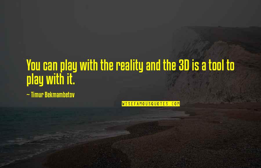 Timur Quotes By Timur Bekmambetov: You can play with the reality and the Timur Quotes By Timur Bekmambetov: You can play with the reality and the