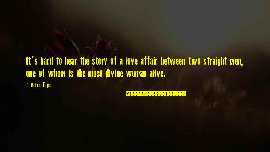 Tin Kosong Quotes By Brian Topp: It's hard to hear the story of a