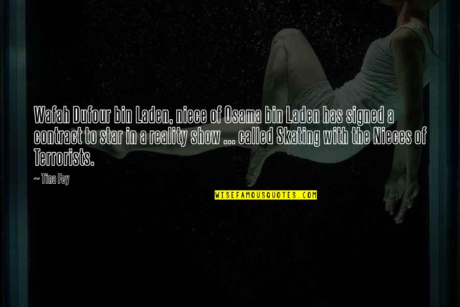 Tina Fey Funny Quotes By Tina Fey: Wafah Dufour bin Laden, niece of Osama bin Tina Fey Funny Quotes By Tina Fey: Wafah Dufour bin Laden, niece of Osama bin