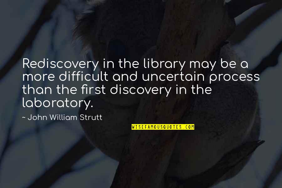 Tina Tran Quotes By John William Strutt: Rediscovery in the library may be a more Tina Tran Quotes By John William Strutt: Rediscovery in the library may be a more