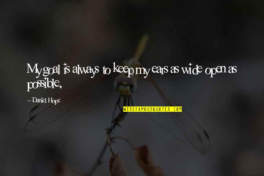 Tinctured Opium Quotes By Daniel Hope: My goal is always to keep my ears