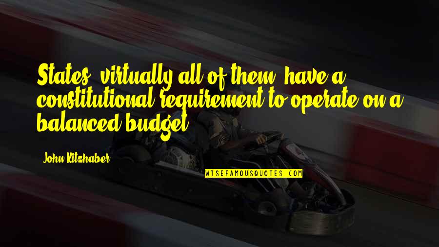 Tinctured Opium Quotes By John Kitzhaber: States, virtually all of them, have a constitutional Tinctured Opium Quotes By John Kitzhaber: States, virtually all of them, have a constitutional