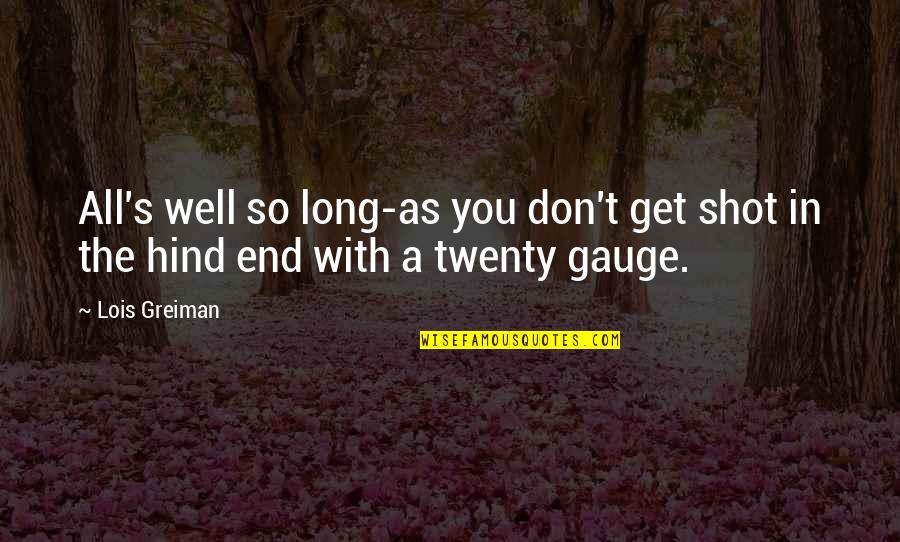 Tinctured Quotes By Lois Greiman: All's well so long-as you don't get shot