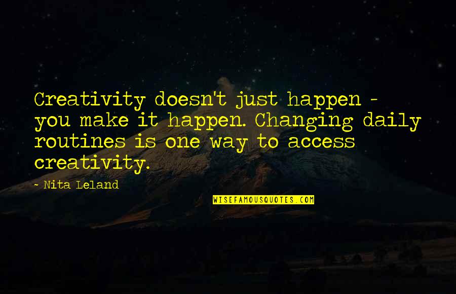 Tinctures Marijuana Quotes By Nita Leland: Creativity doesn't just happen - you make it Tinctures Marijuana Quotes By Nita Leland: Creativity doesn't just happen - you make it
