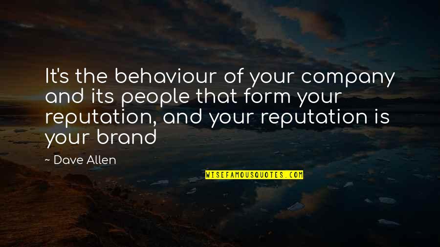 Tindell Lumber Quotes By Dave Allen: It's the behaviour of your company and its Tindell Lumber Quotes By Dave Allen: It's the behaviour of your company and its