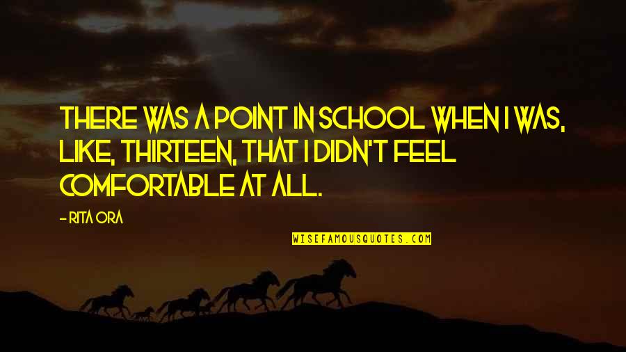 Tindell Quotes By Rita Ora: There was a point in school when I Tindell Quotes By Rita Ora: There was a point in school when I